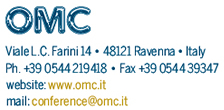 OMC - Via L.C.Farini 14 - 48121 - Ravenna - Italy - Ph. +39 0544 219418 - Fax + 39 054434792 - e-mail: conference@omc.it